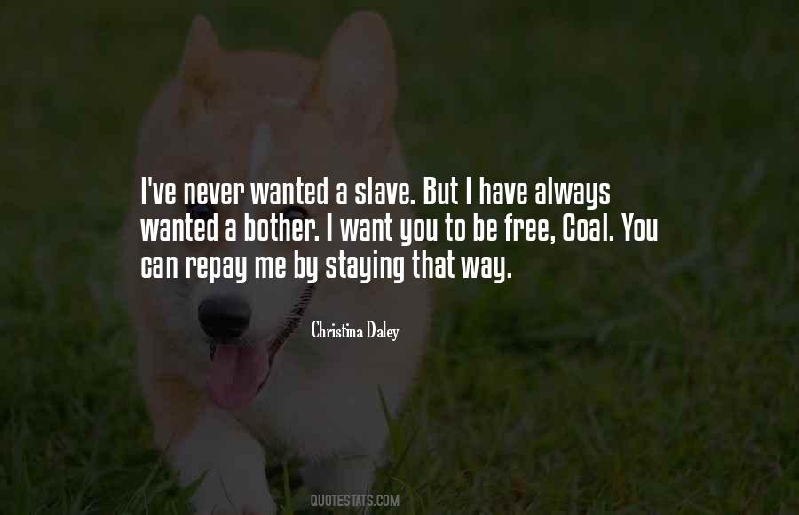 Never Be A Slave Quotes #151917