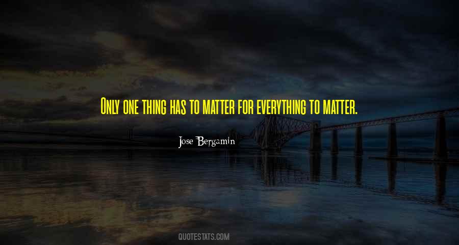 One Thing Only Quotes #99882