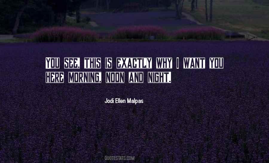 Morning Noon And Night Quotes #1618814