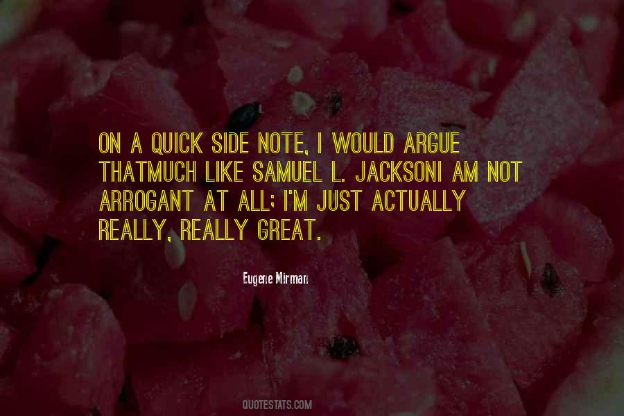 I M Not Arrogant Quotes #1515719