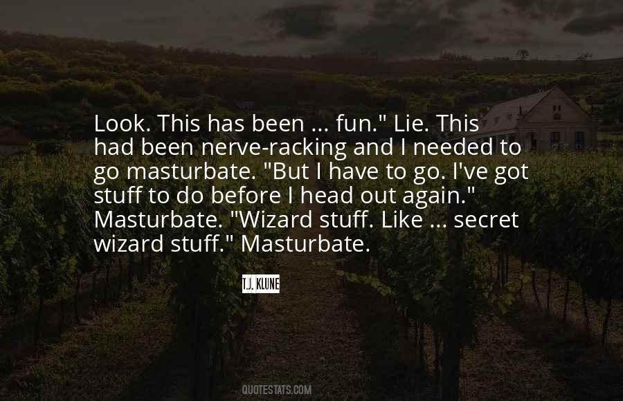 I Have To Go Quotes #1160838
