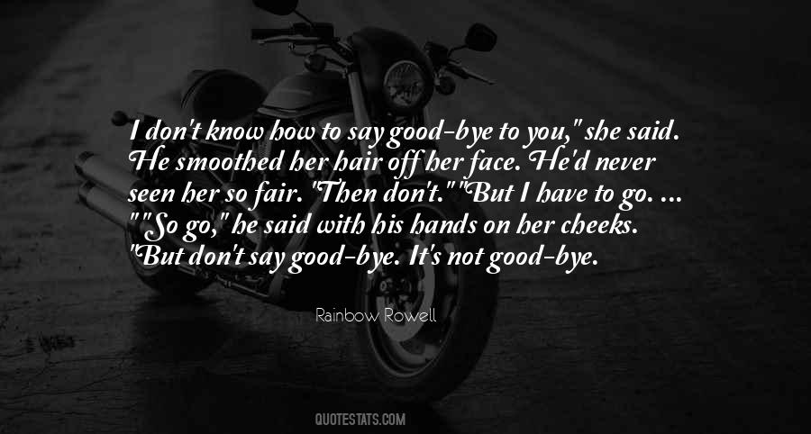I Have To Go Quotes #1250892