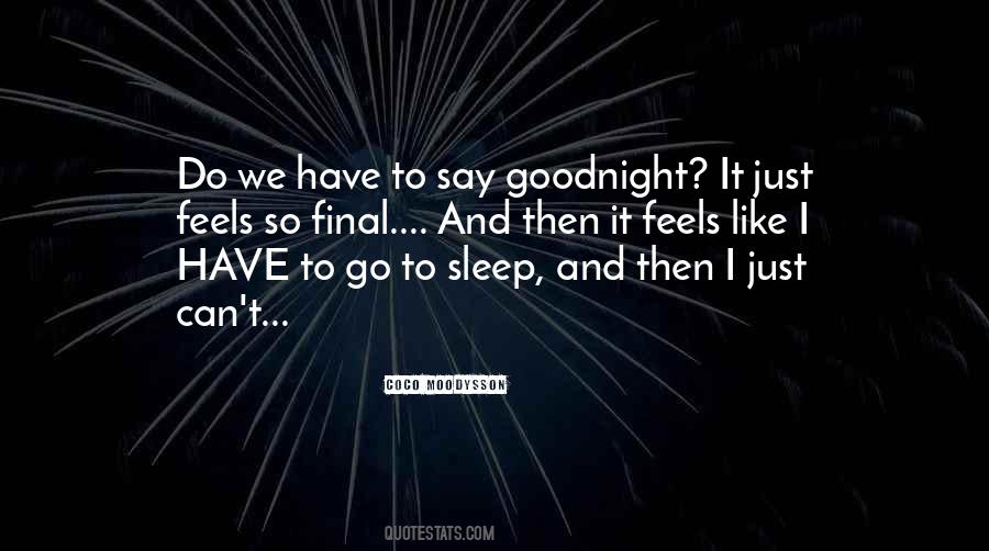 I Have To Go Quotes #1432870