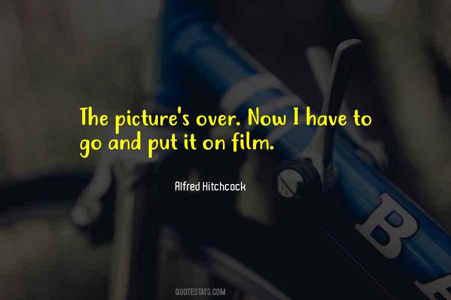 I Have To Go Quotes #1470299