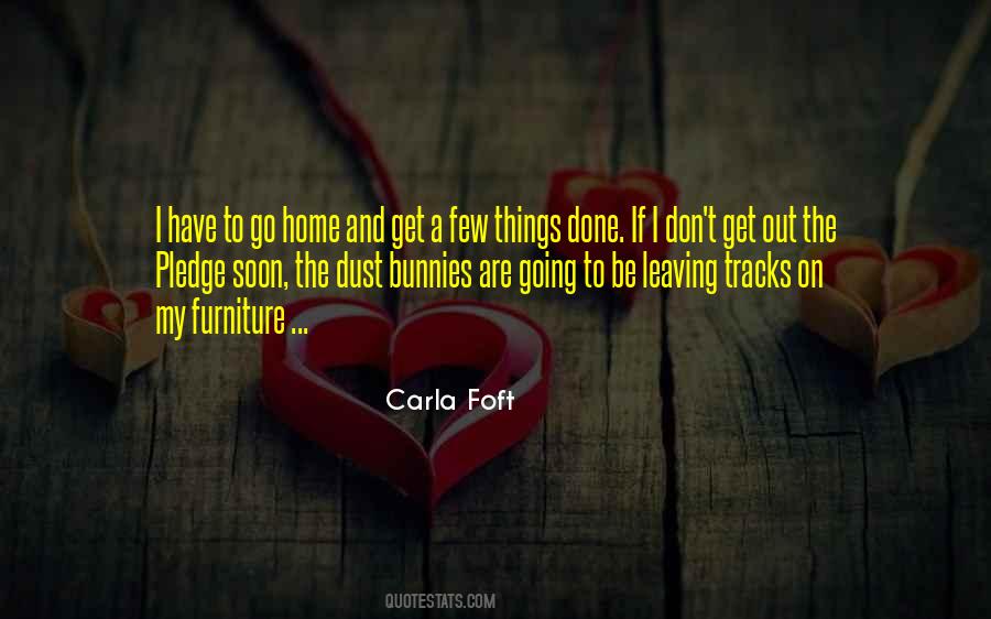 I Have To Go Quotes #1698845