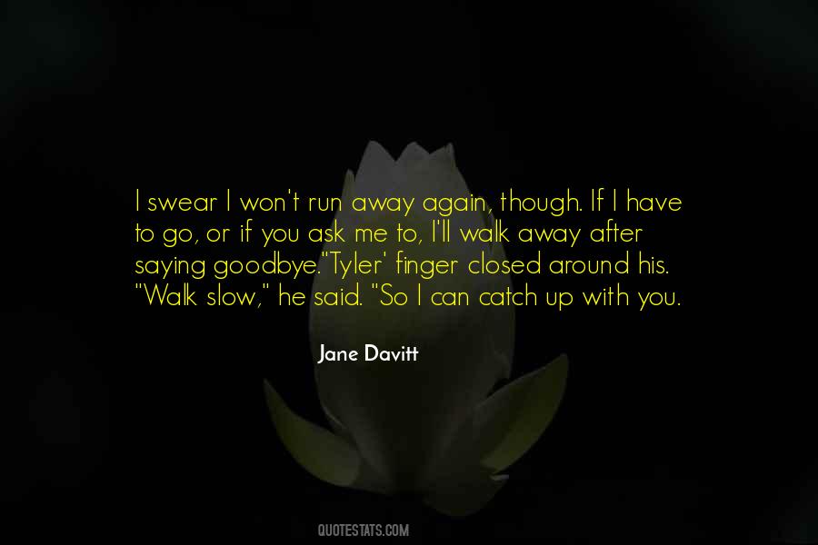 I Have To Go Quotes #1806861