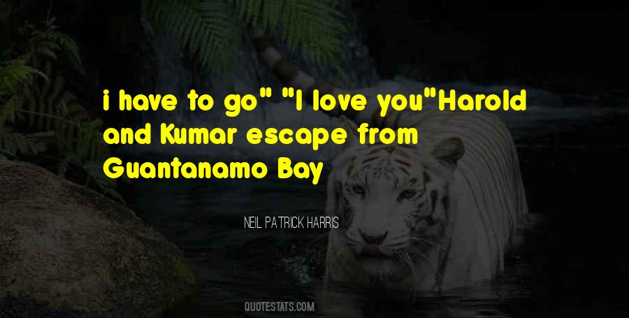 I Have To Go Quotes #1837909