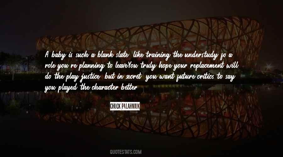 No One Can Play Your Role Better Than You Quotes #592352