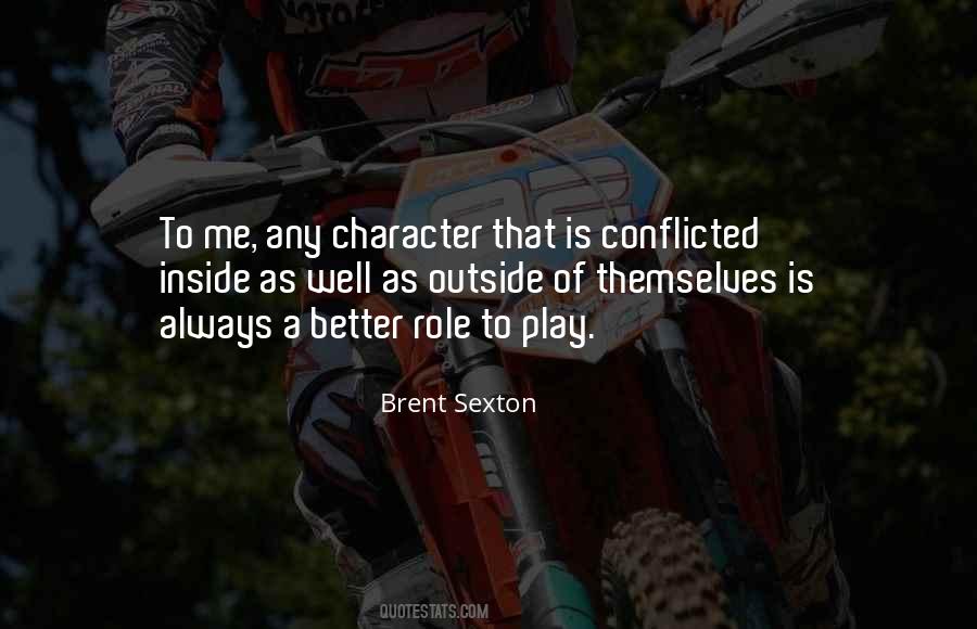No One Can Play Your Role Better Than You Quotes #891156