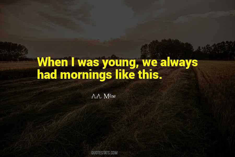 Mornings Like This Quotes #1532644