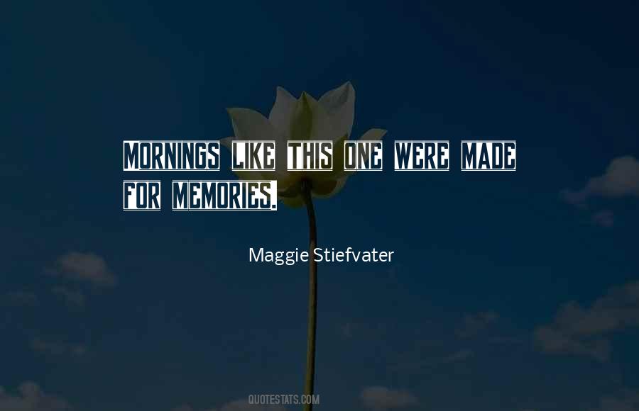 Mornings Like This Quotes #1717165