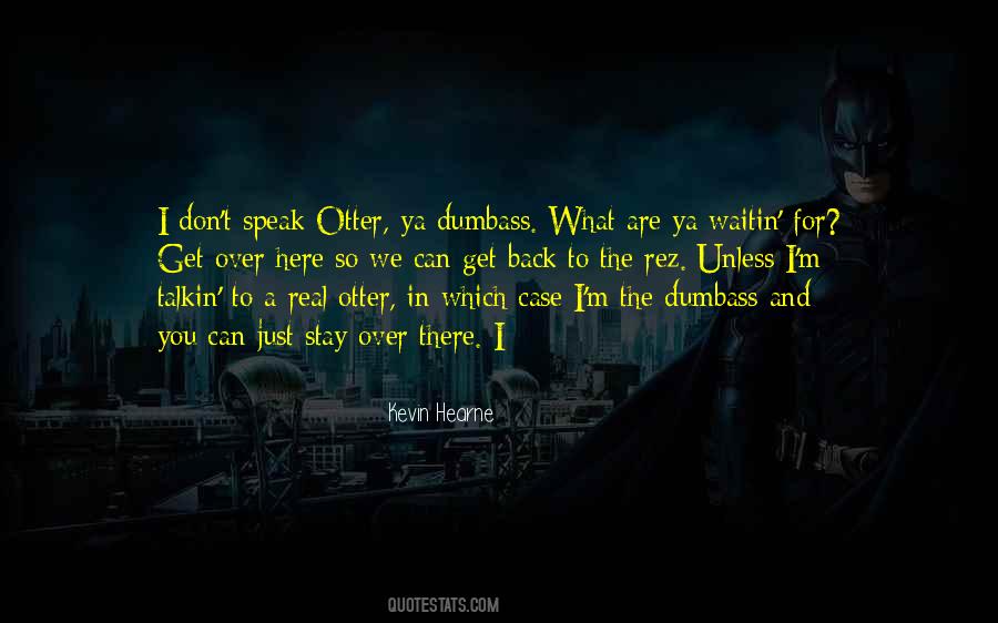 I M Over Here Quotes #1732555