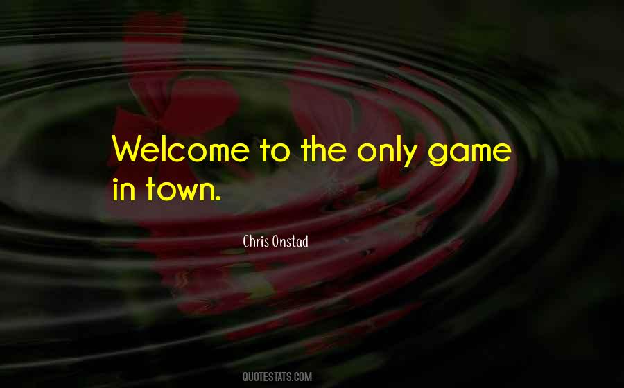 The Only Game Quotes #735243