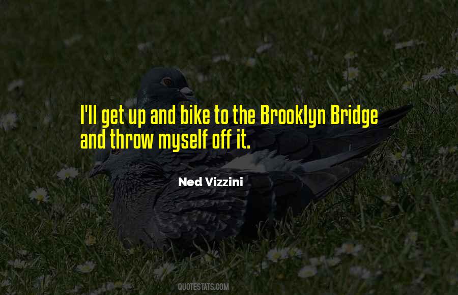 Quotes About The Brooklyn Bridge #1463693
