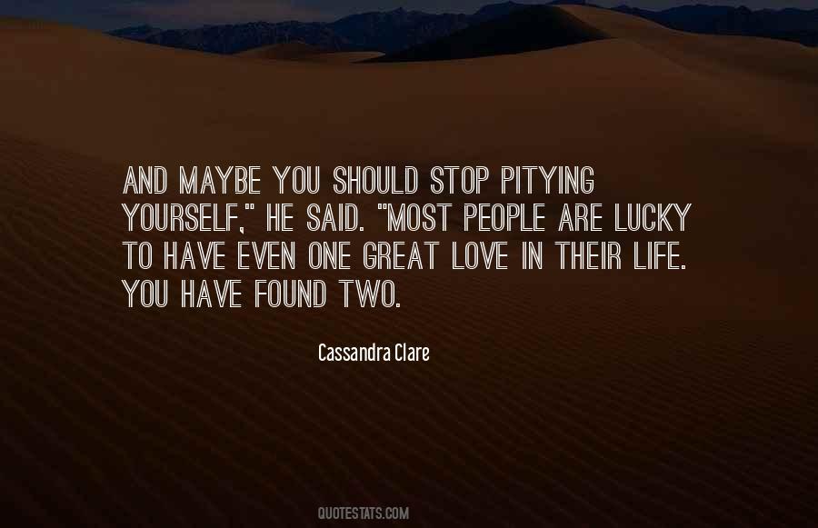 Stop Pitying Yourself Quotes #549630 Stop Pitying Yourself Quotes #549630