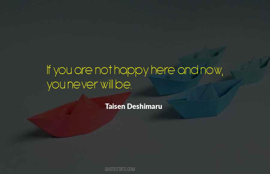 You Will Never Be Happy Quotes #1154459