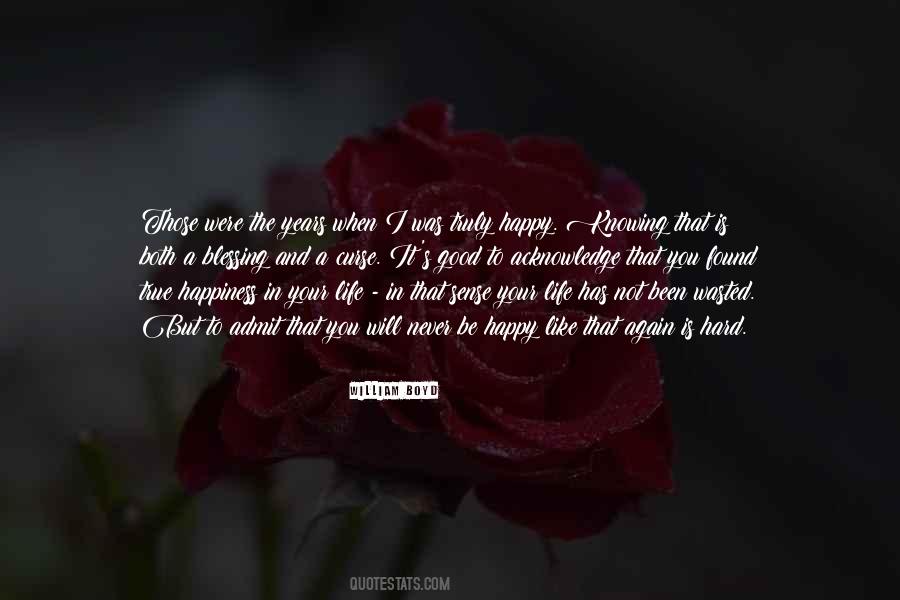 You Will Never Be Happy Quotes #1592906