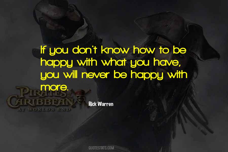 You Will Never Be Happy Quotes #587753