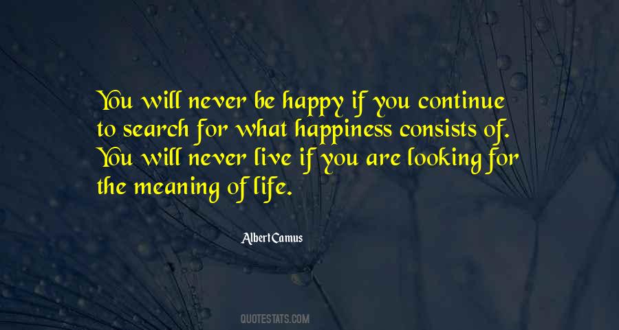 You Will Never Be Happy Quotes #856471