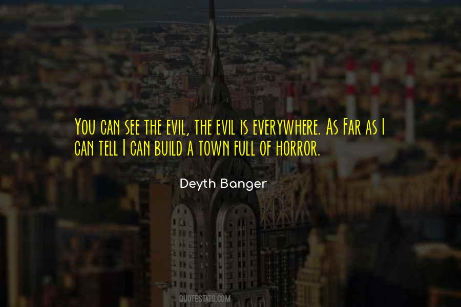 Evil Is Everywhere Quotes #569356