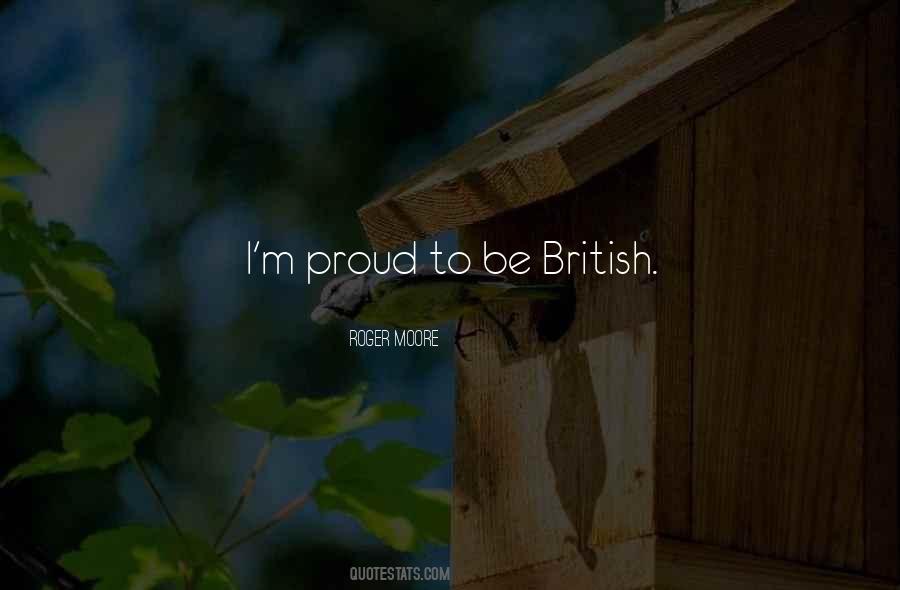 Proud To Be British Quotes #2479