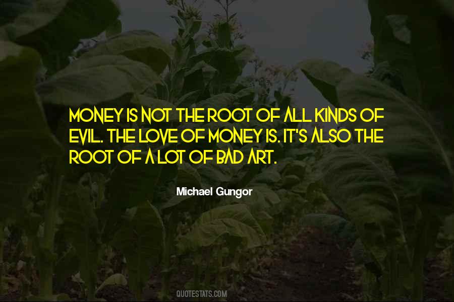 Quotes About The Evil Of Money #1185486