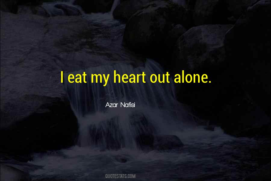 I Would Rather Eat Alone Quotes #1204027