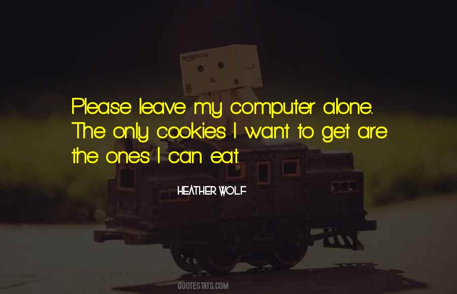 I Would Rather Eat Alone Quotes #1648489