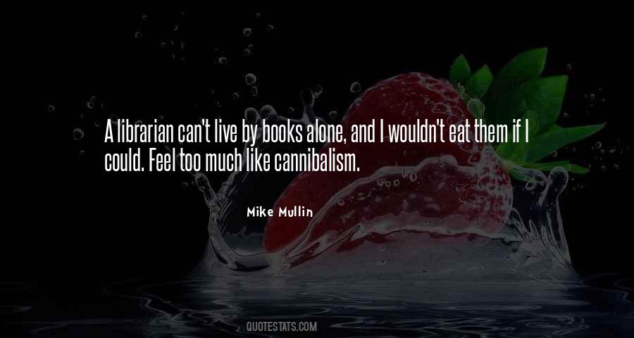 I Would Rather Eat Alone Quotes #768602