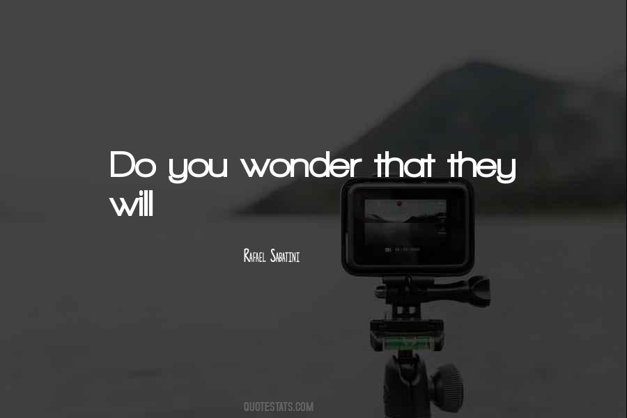 You Wonder Quotes #998038