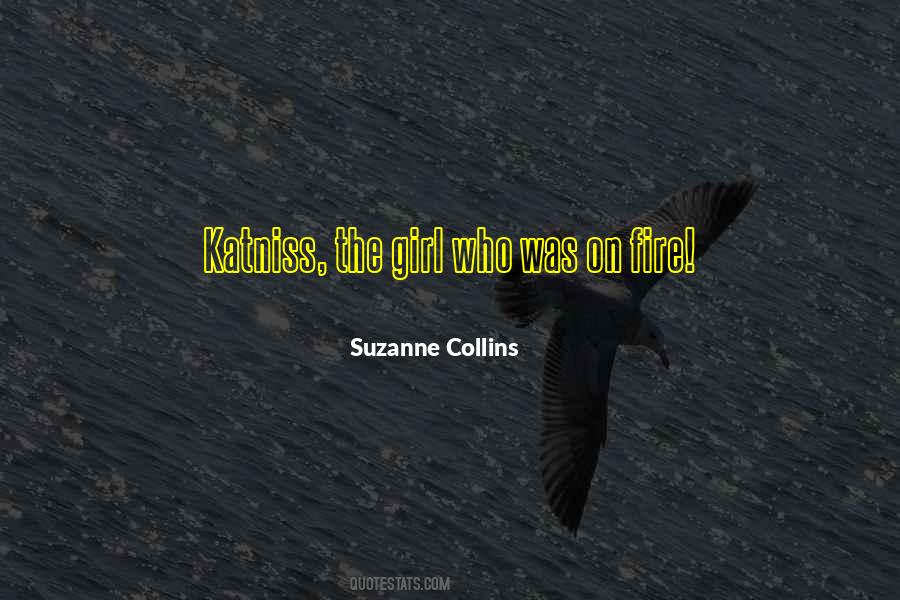 Girl On Fire Quotes #1421537