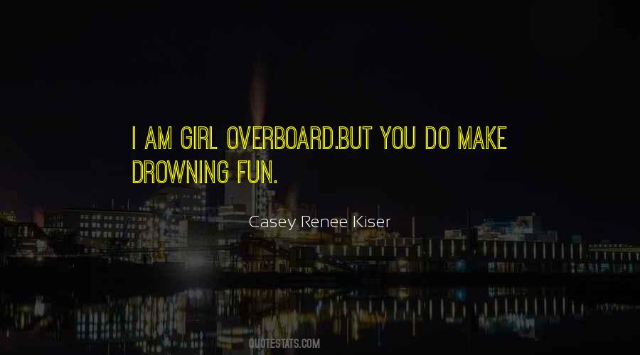 Girl Overboard Quotes #1044979