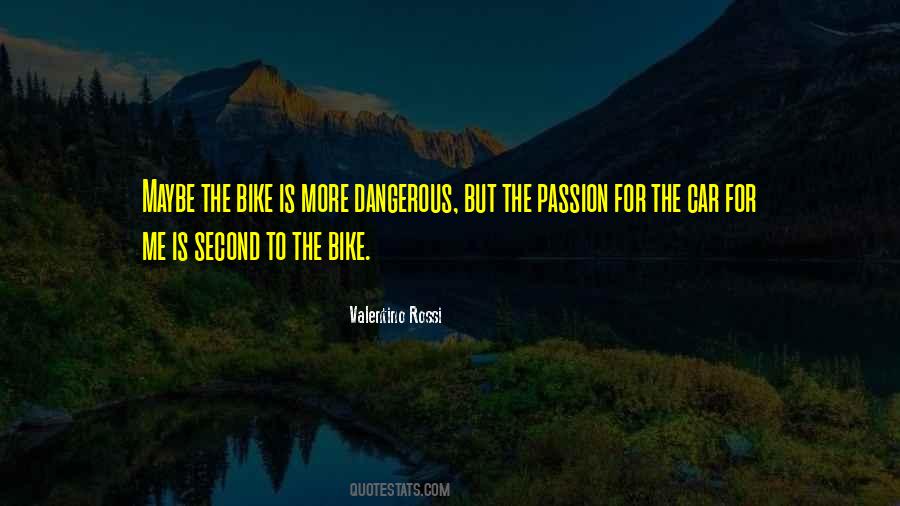 Passion Is Dangerous Quotes #1842354