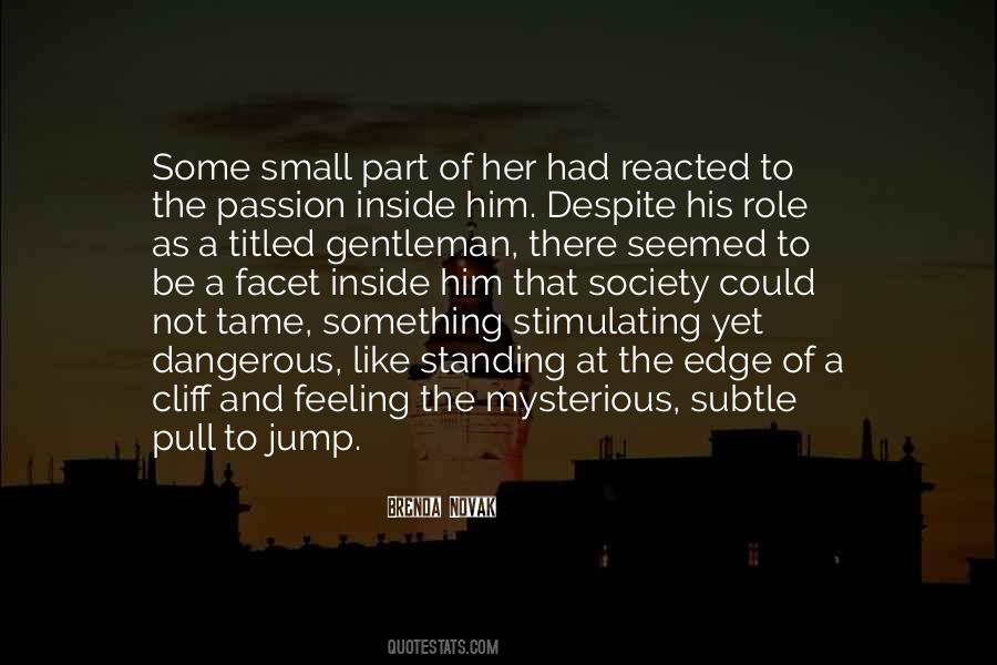 Passion Is Dangerous Quotes #894403