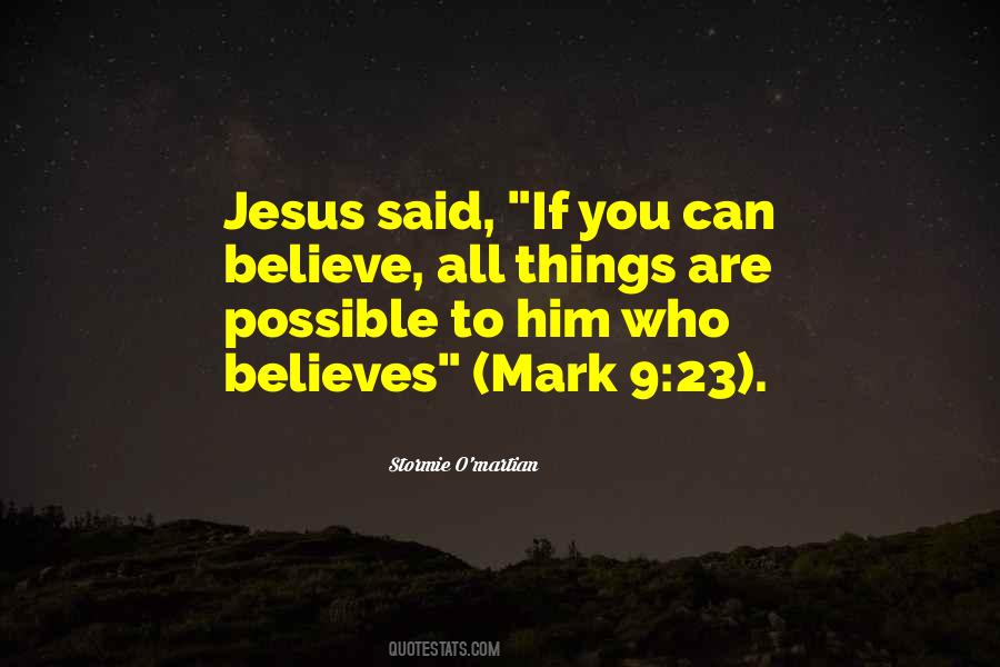All Things Are Possible If You Believe Quotes #16107