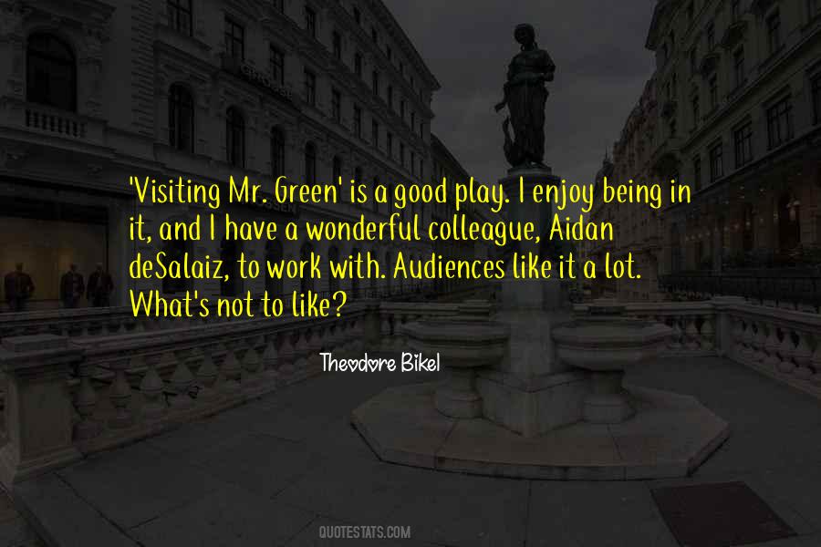 Too Much Of A Good Thing Is Wonderful Quotes #413798