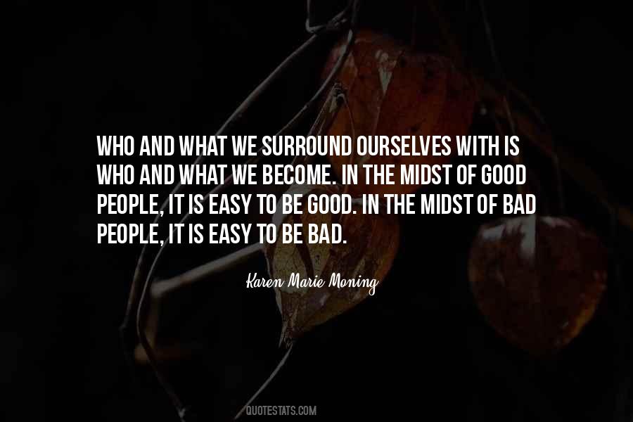 The People We Surround Ourselves With Quotes #1120968