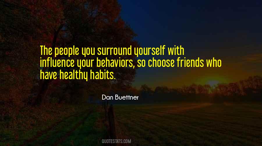 The People We Surround Ourselves With Quotes #158855