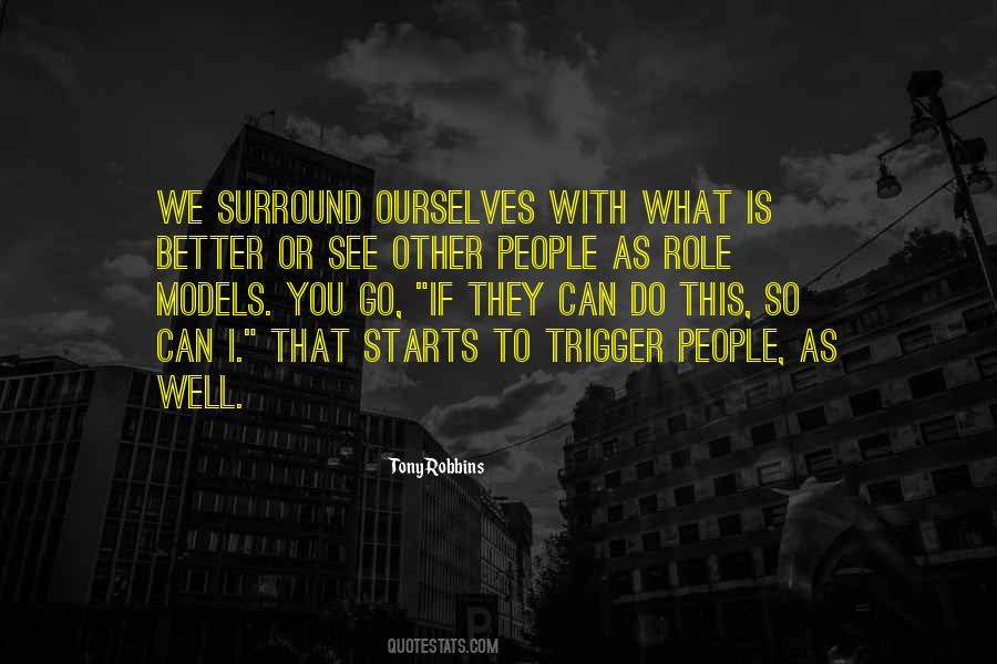 The People We Surround Ourselves With Quotes #99295