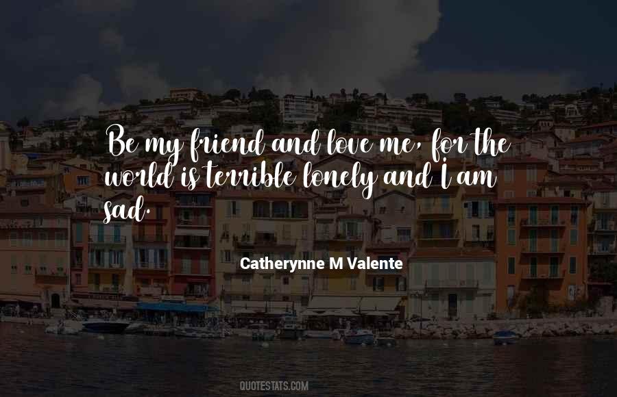 Love My Loneliness Quotes #354062