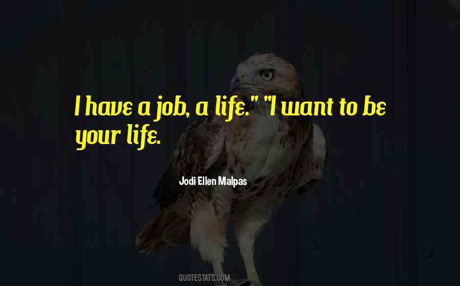 I Have A Job Quotes #1630964