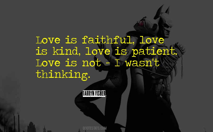 Love Is Faithful Quotes #982101