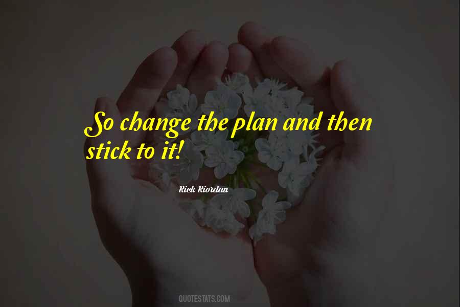 Stick To Your Plan Quotes #1221952