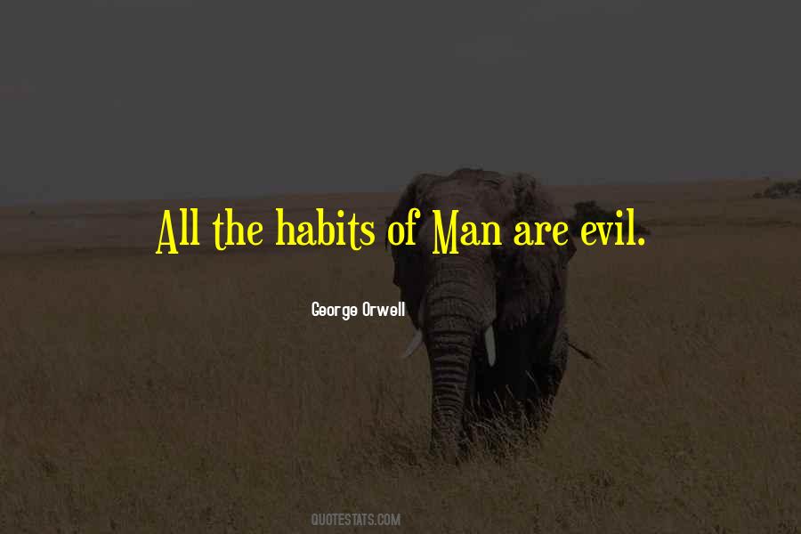 Quotes About The Evil Of Man #159967