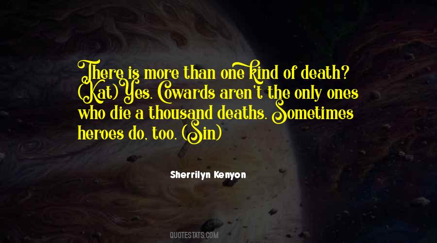 Cowards Die A Thousand Deaths Quotes #1631793 Cowards Die A Thousand Deaths Quotes #1631793