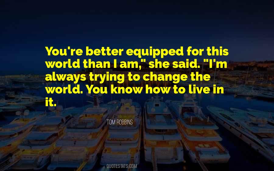 Change Is Always For The Better Quotes #1287917
