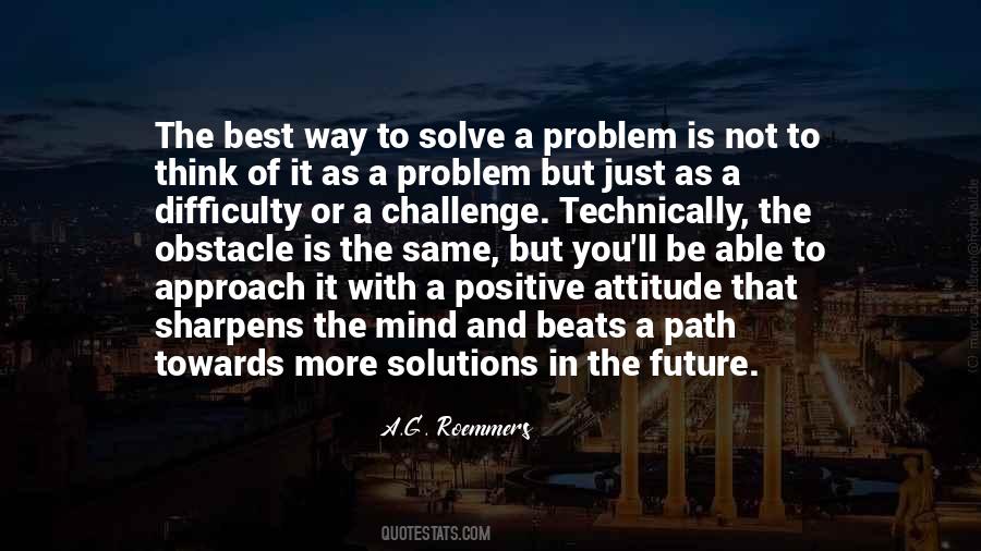 A Positive Attitude May Not Solve Quotes #1441886