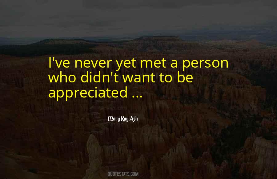 Be Appreciated Quotes #19397