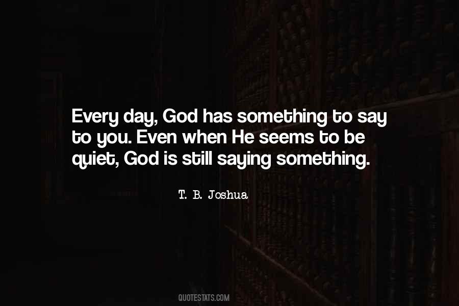 He Has Something To Say Quotes #347887