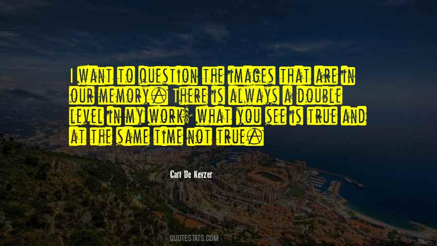 What You See Is Not True Quotes #1377655